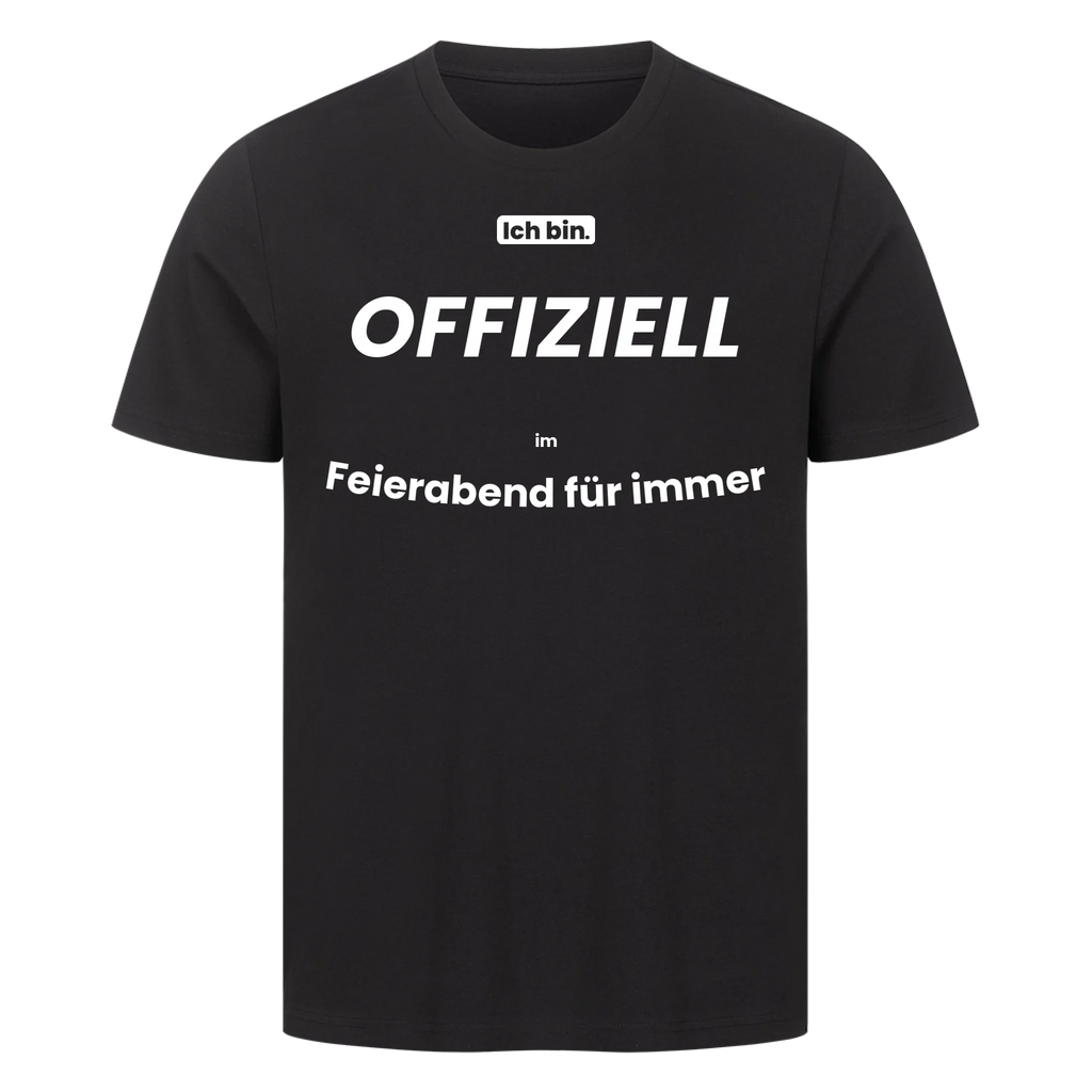 Ich bin. OFFIZIELL im Feierabend für immer