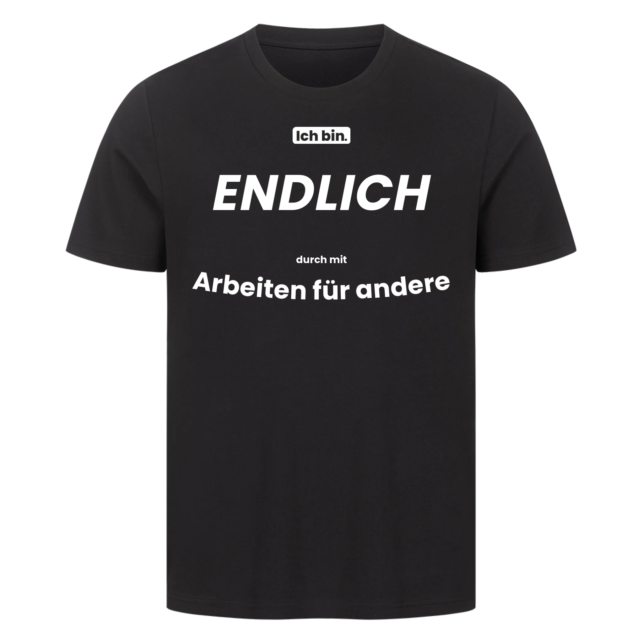 Ich bin. ENDLICH durch mit Arbeiten für andere