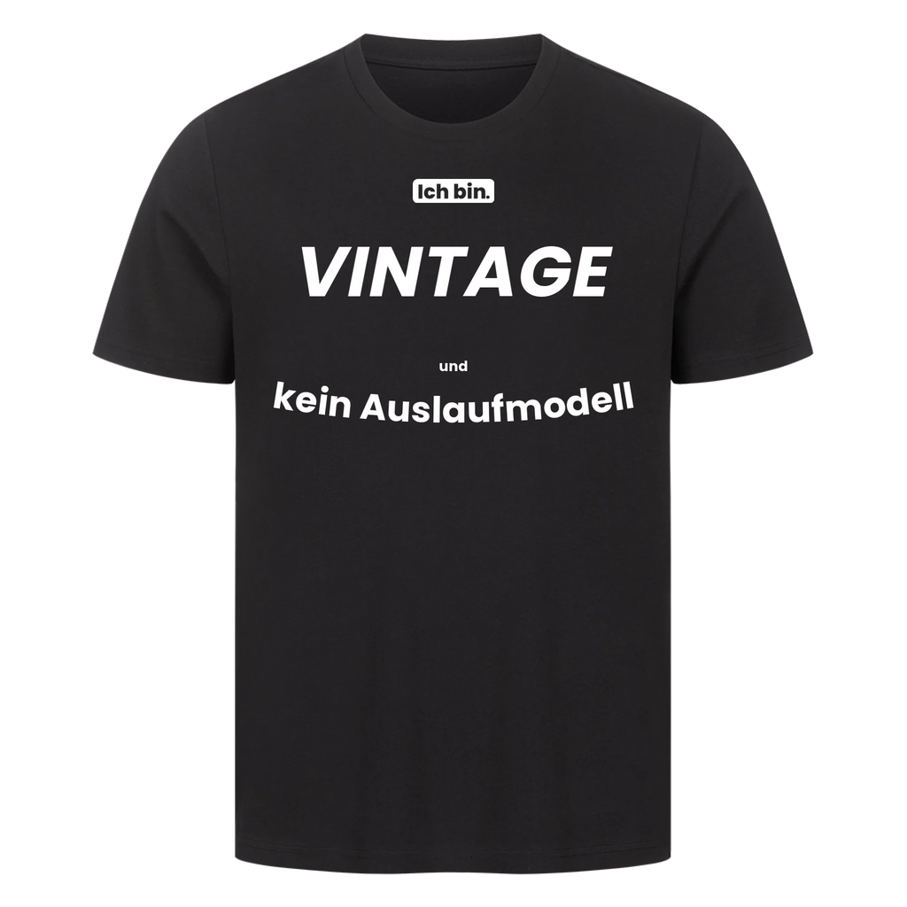 Ich bin. VINTAGE und kein Auslaufmodell