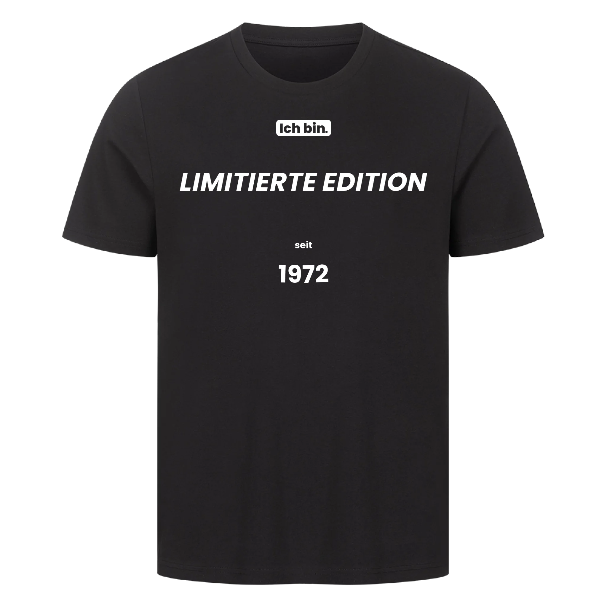 Ich bin. LIMITIERTE EDITION seit [JAHR]